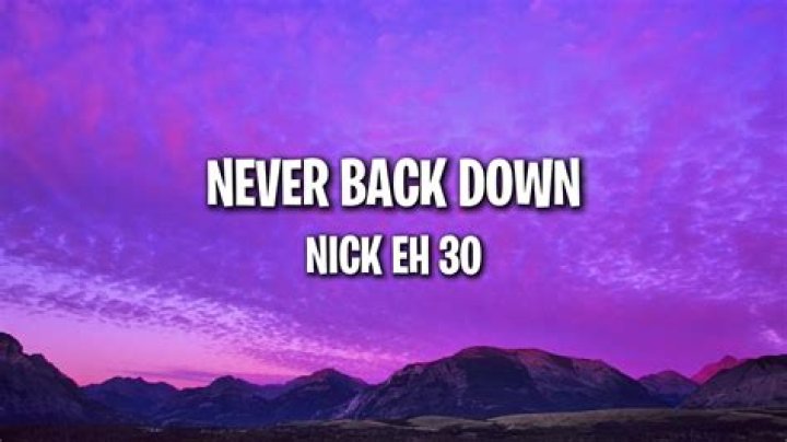 Unveiling The Secrets Of "Nick Eh 30 Never Back Down": Discoveries And Insights